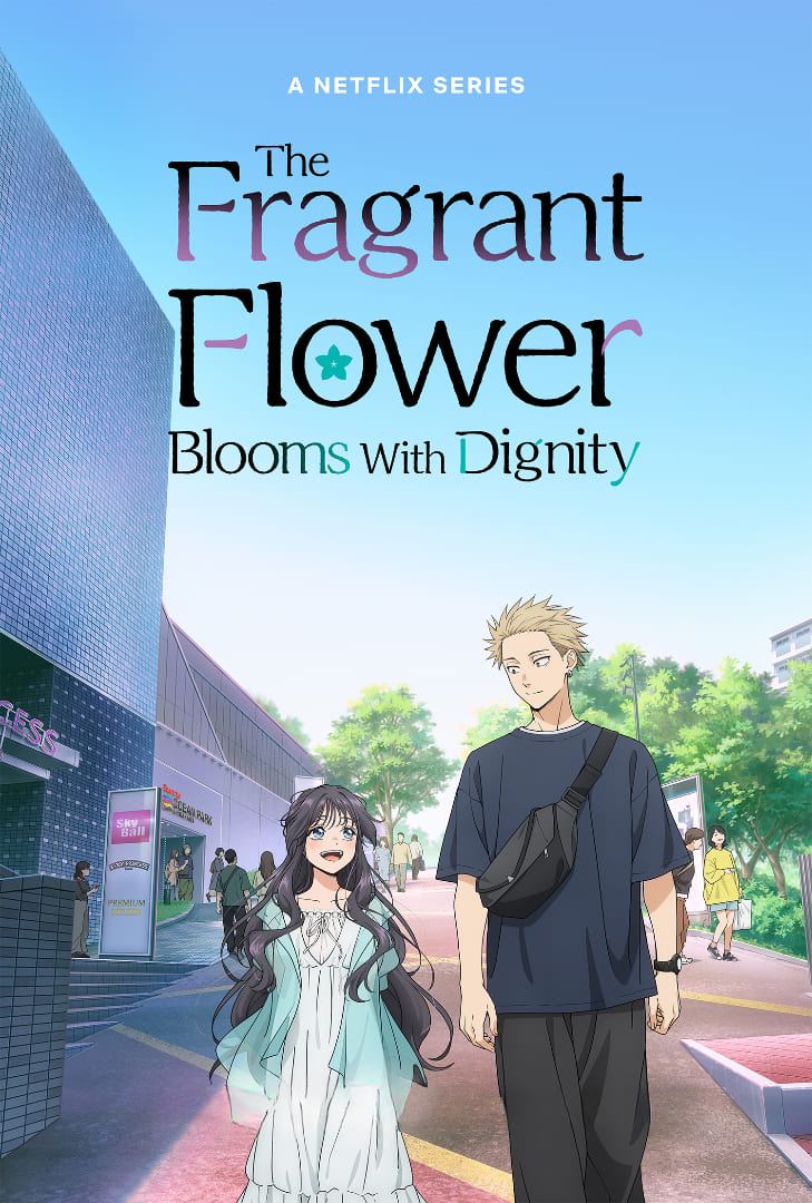 The Fragrant Flower Blooms with Dignity (2025) Season 1