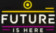 FutureIsHere